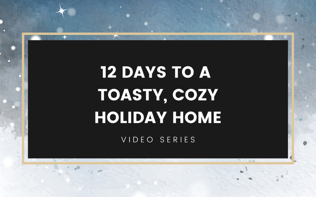 12 Days to a Toasty, Cozy Holiday Home: Day Twelve
